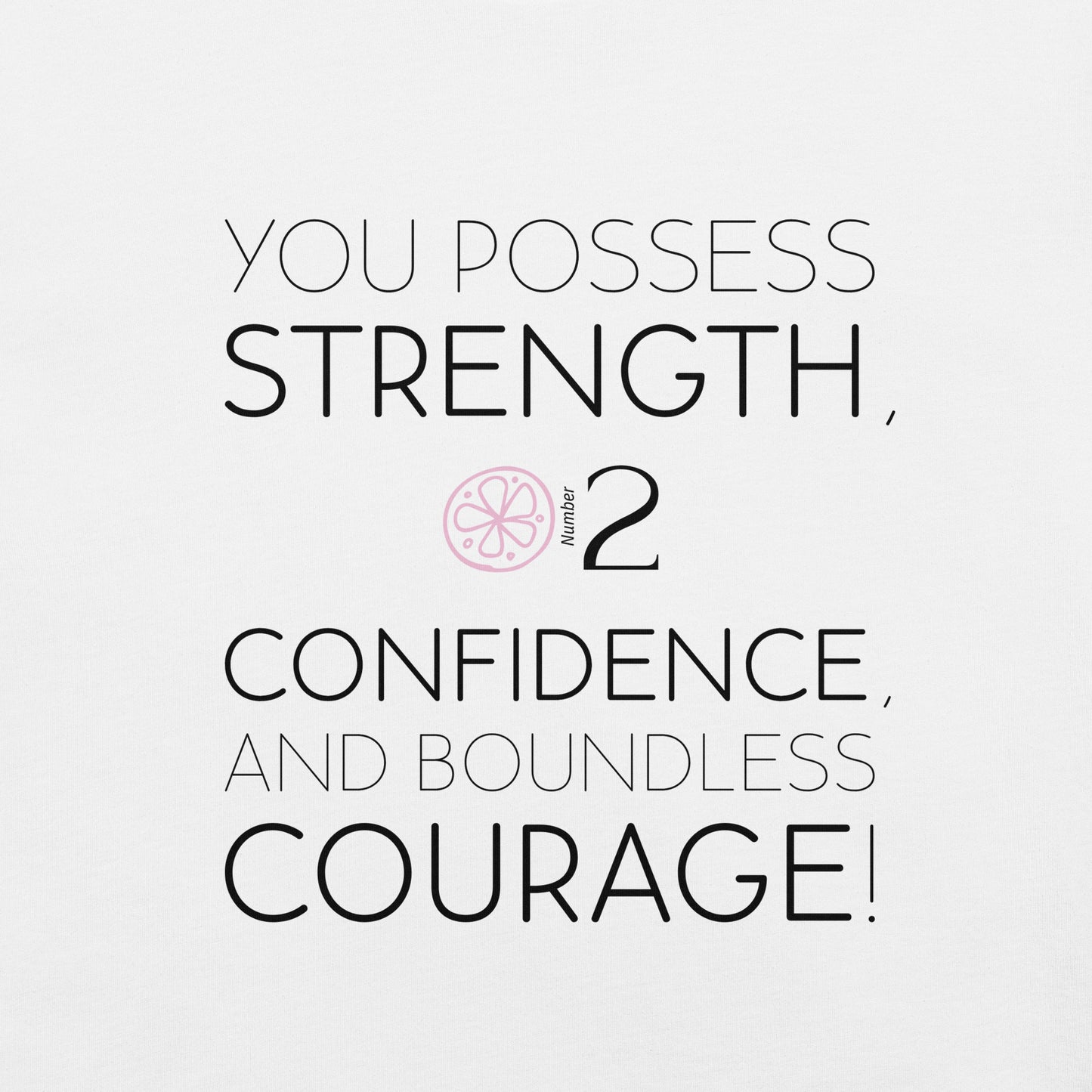 You possess strength, confidence and boundless courage! | Number 2 - Lila & Phia